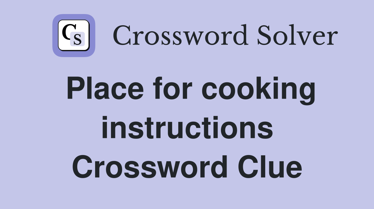 Place for cooking instructions Crossword Clue