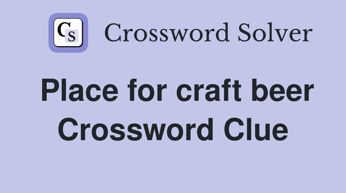 Place for craft beer Crossword Clue