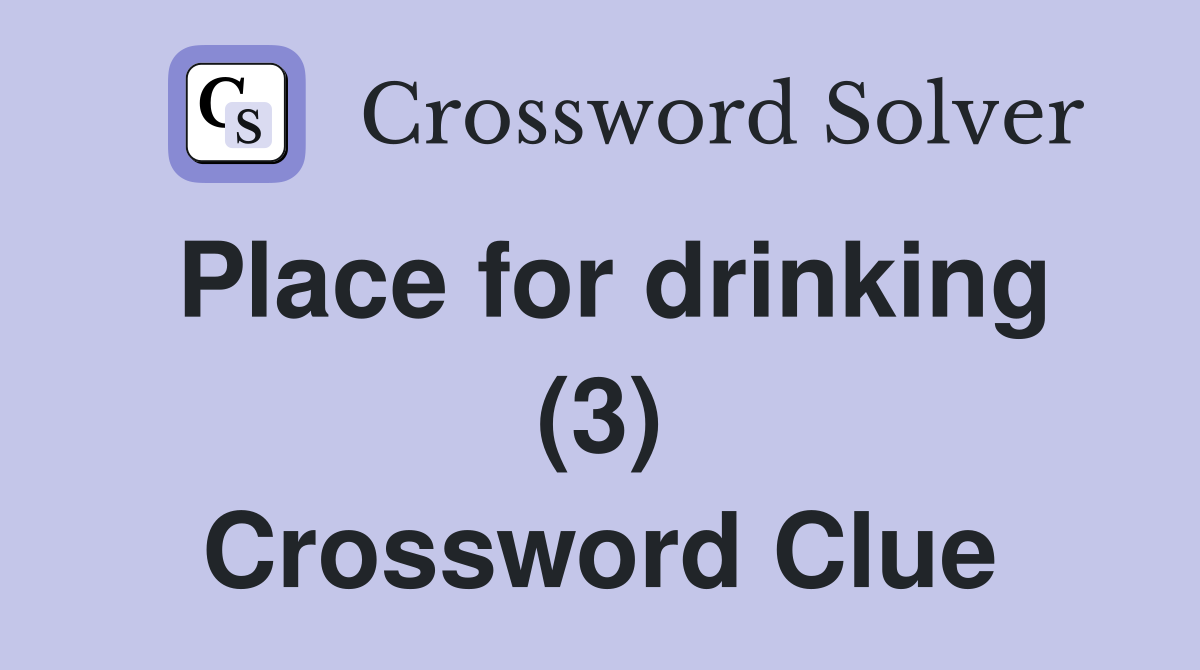 Place for drinking (3) Crossword Clue