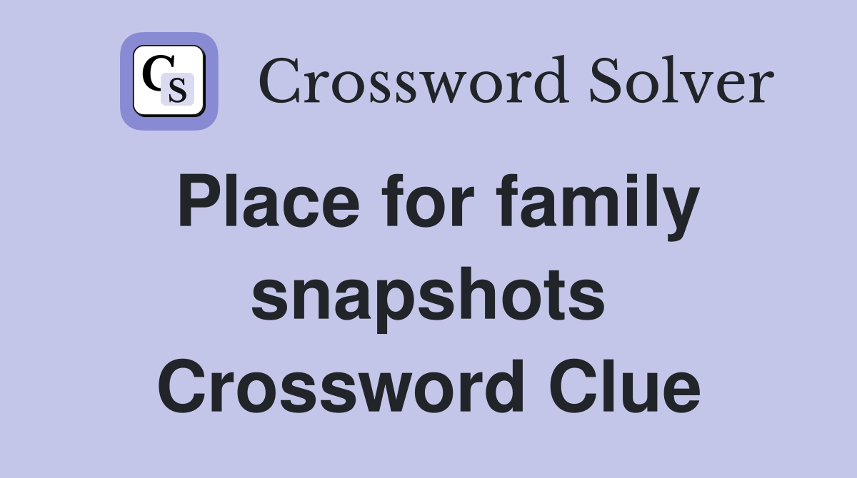 Place for family snapshots Crossword Clue