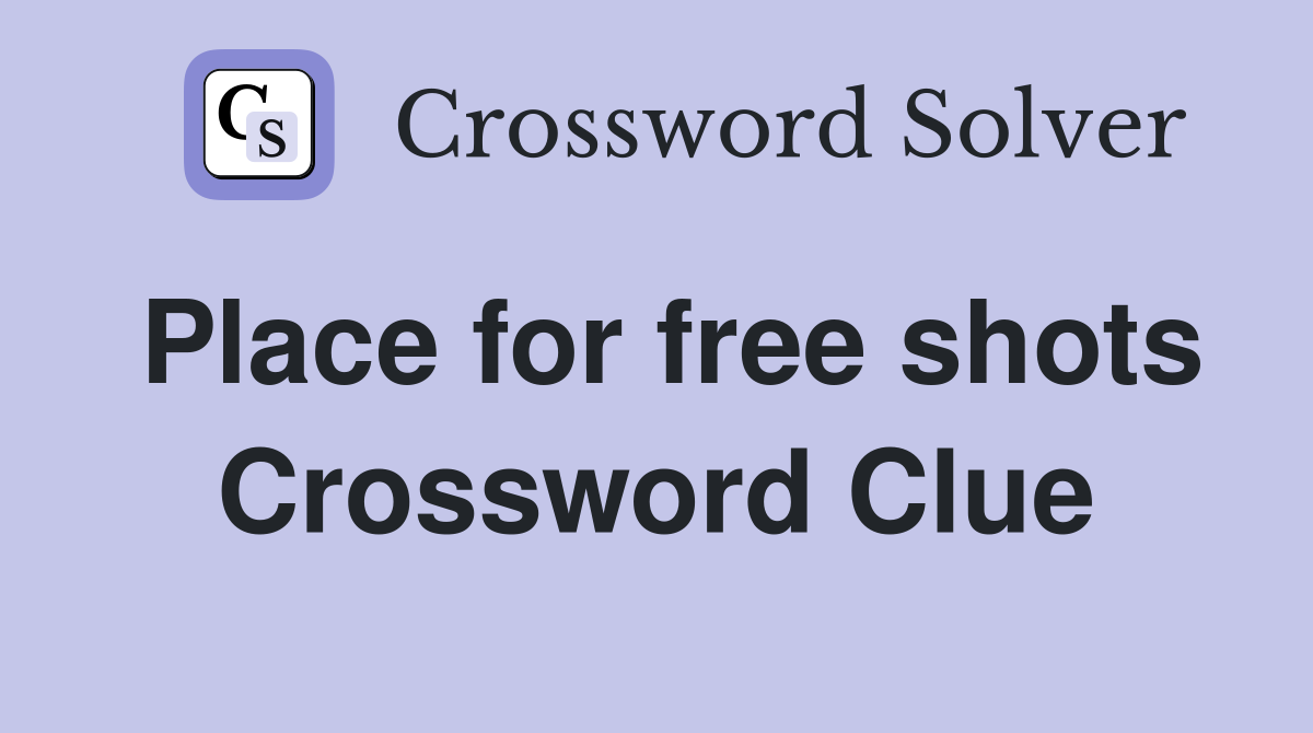 Place for free shots Crossword Clue