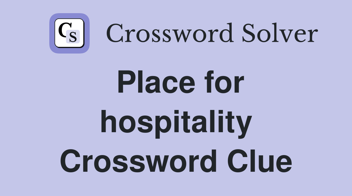 Place for hospitality Crossword Clue