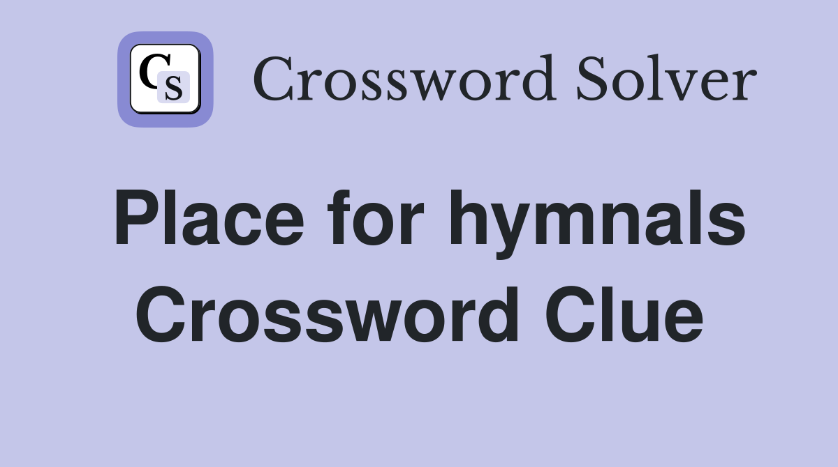 Place for hymnals Crossword Clue