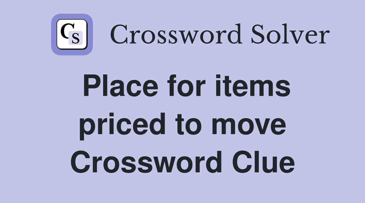 Place for items priced to move Crossword Clue