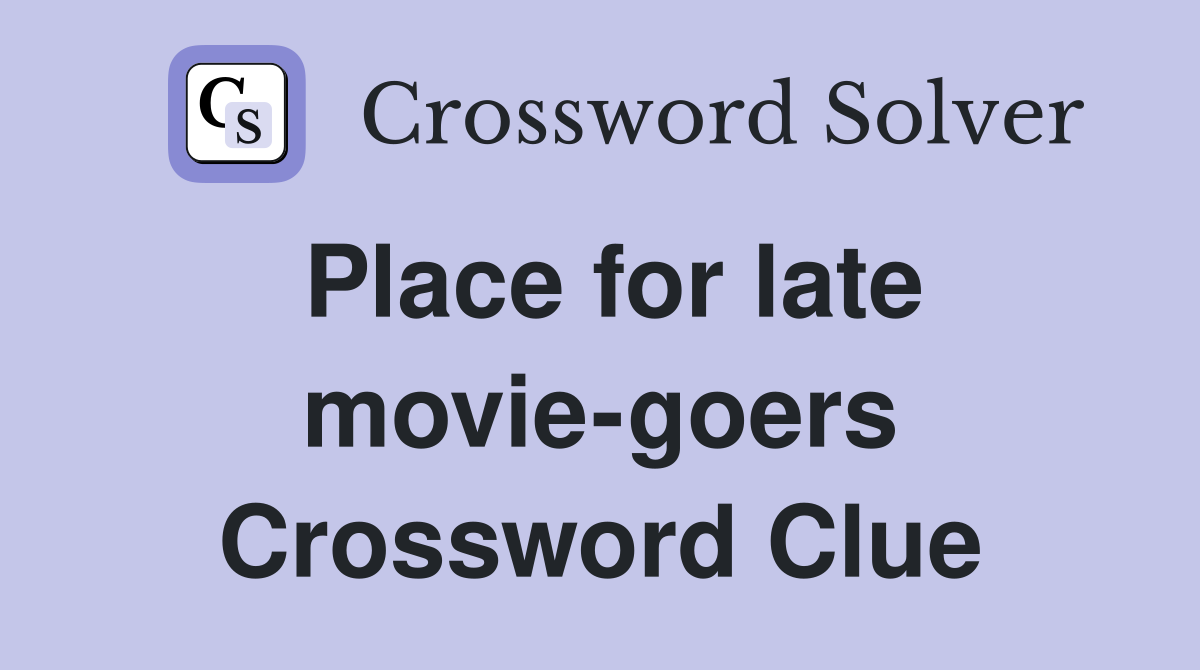 Place for late movie-goers Crossword Clue