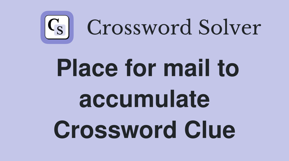 Place for mail to accumulate Crossword Clue