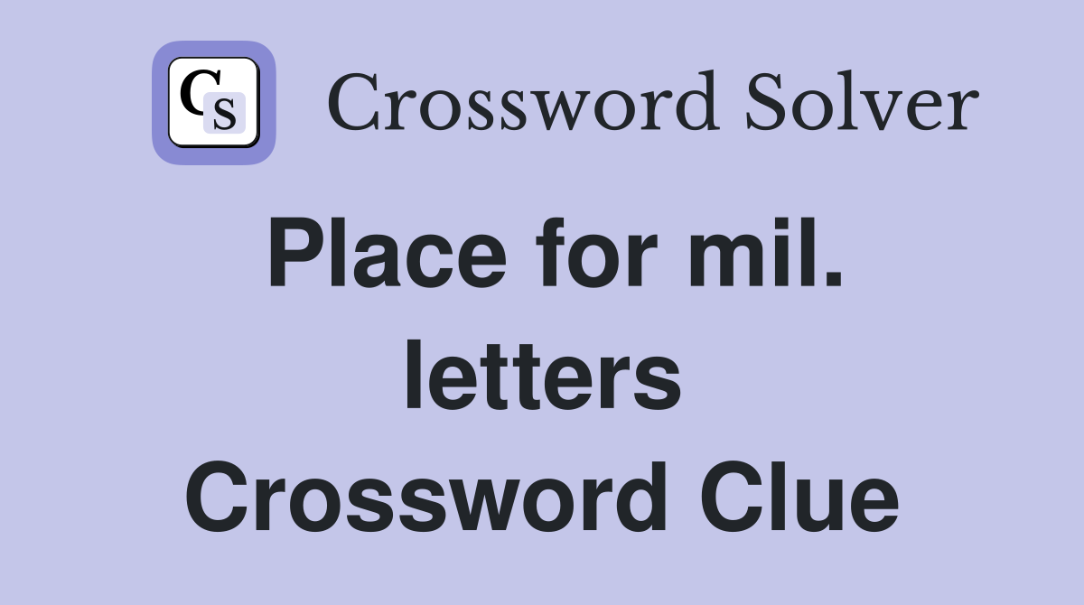 Place for mil. letters Crossword Clue