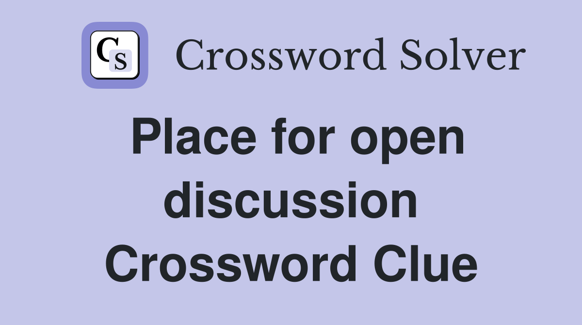 Place for open discussion Crossword Clue