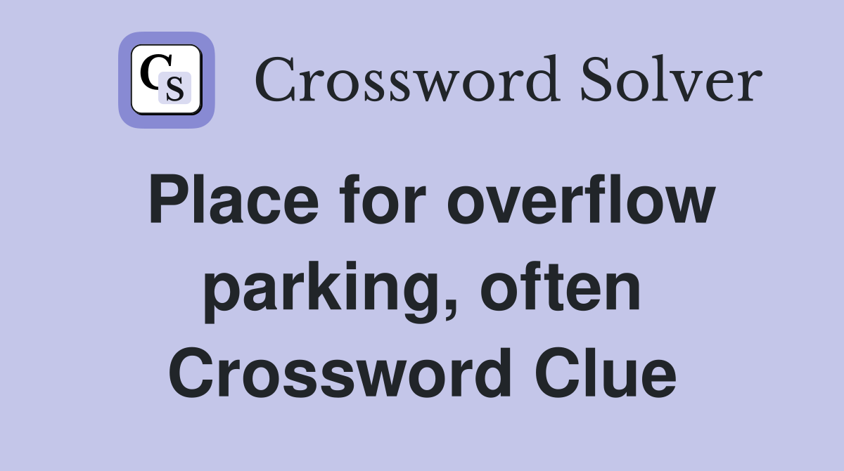 Place for overflow parking, often Crossword Clue