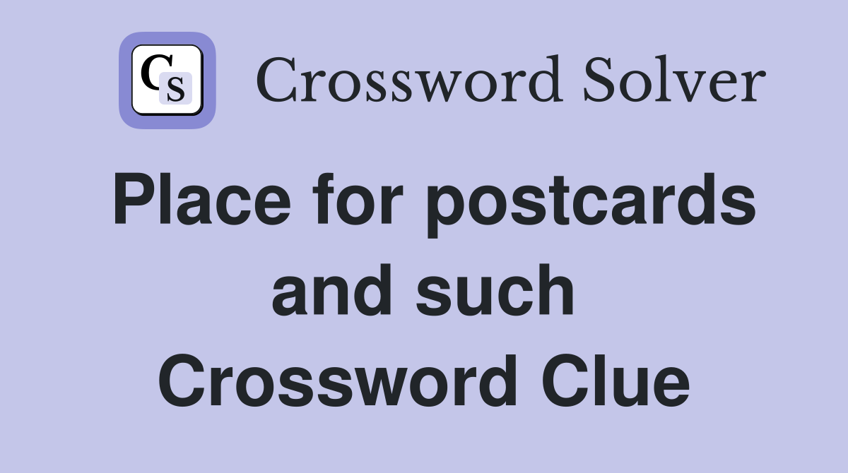 Place for postcards and such Crossword Clue