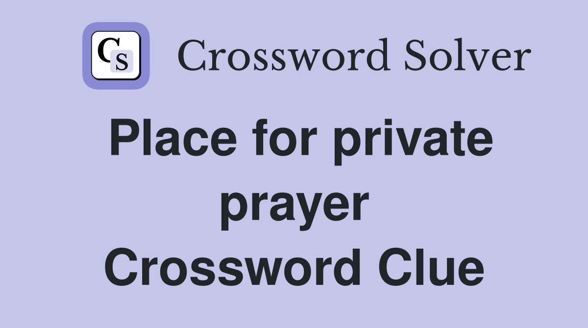 Place for private prayer Crossword Clue