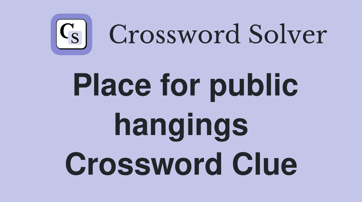 Place for public hangings Crossword Clue