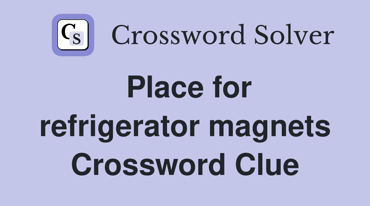 Place for refrigerator magnets Crossword Clue