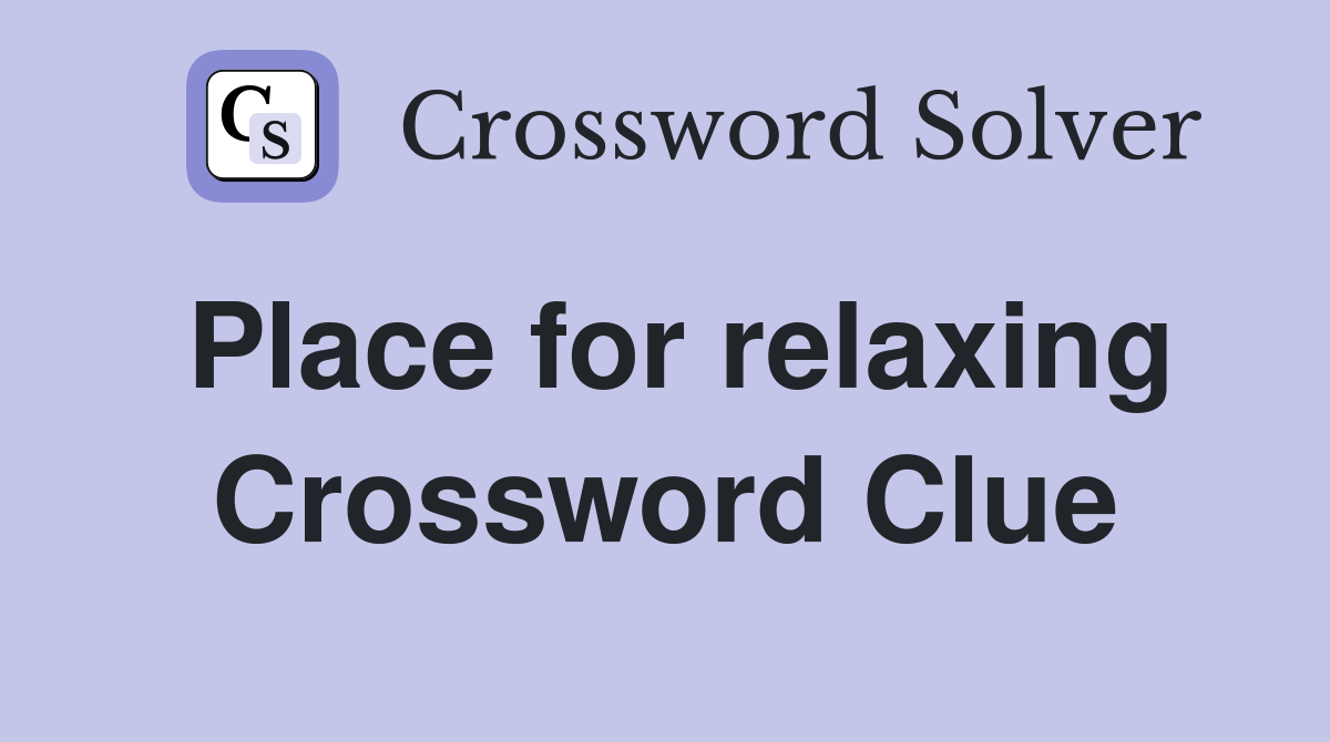 Place for relaxing Crossword Clue