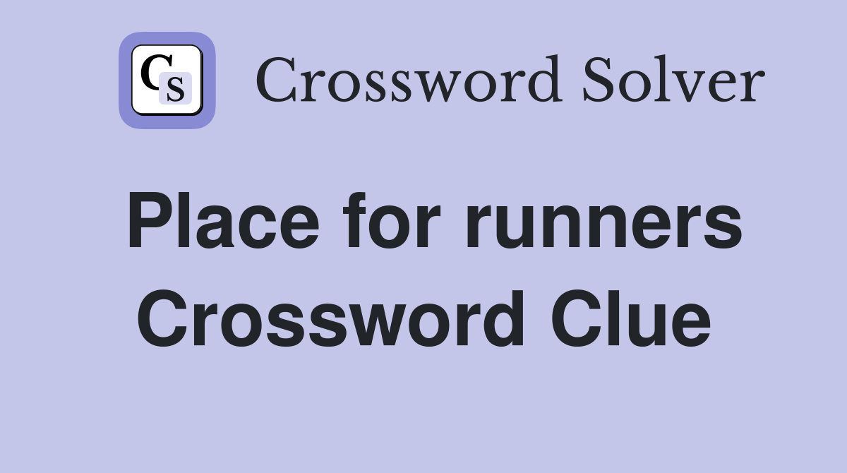 Place for runners Crossword Clue