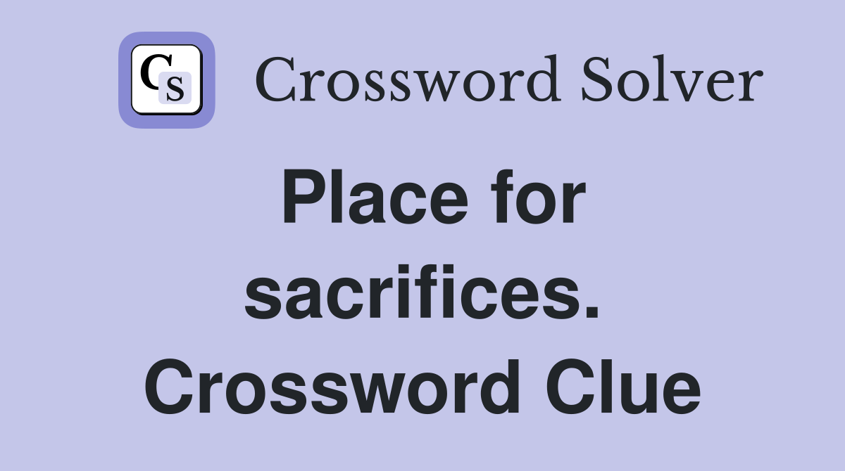 Place for sacrifices. Crossword Clue