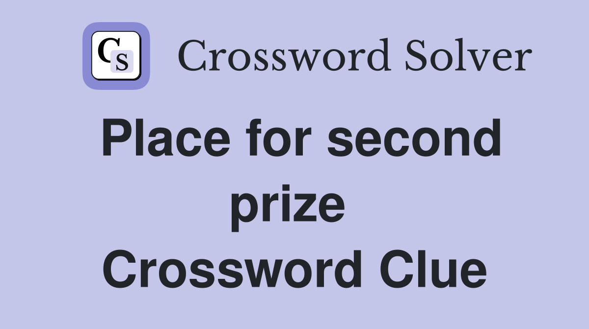 Place for second prize  Crossword Clue