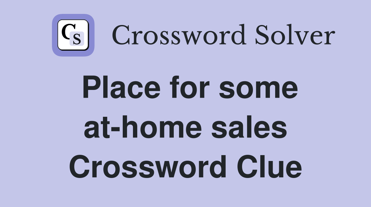 Place for some at-home sales Crossword Clue