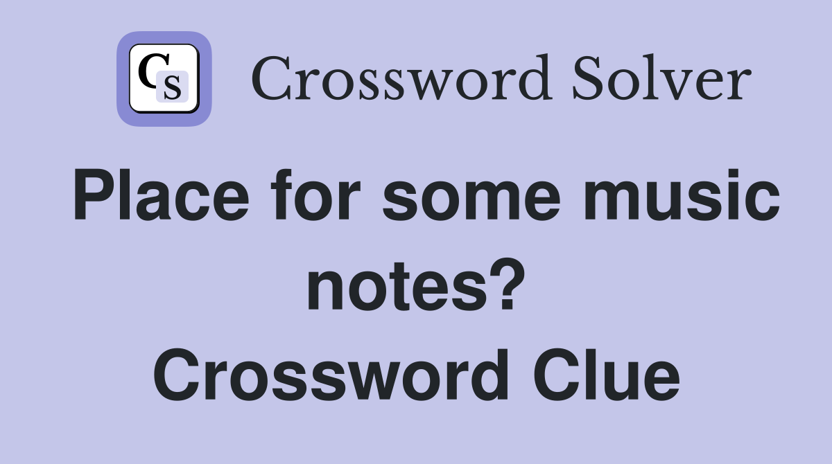 Place for some music notes? Crossword Clue