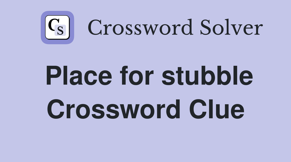 Place for stubble Crossword Clue