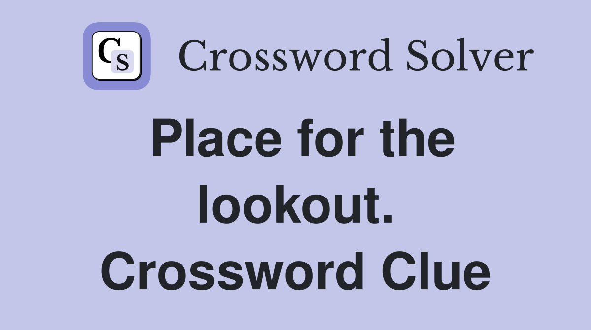 Place for the lookout. Crossword Clue