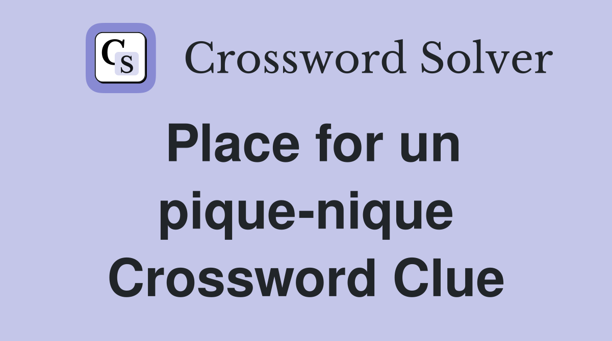 Place for un pique-nique Crossword Clue
