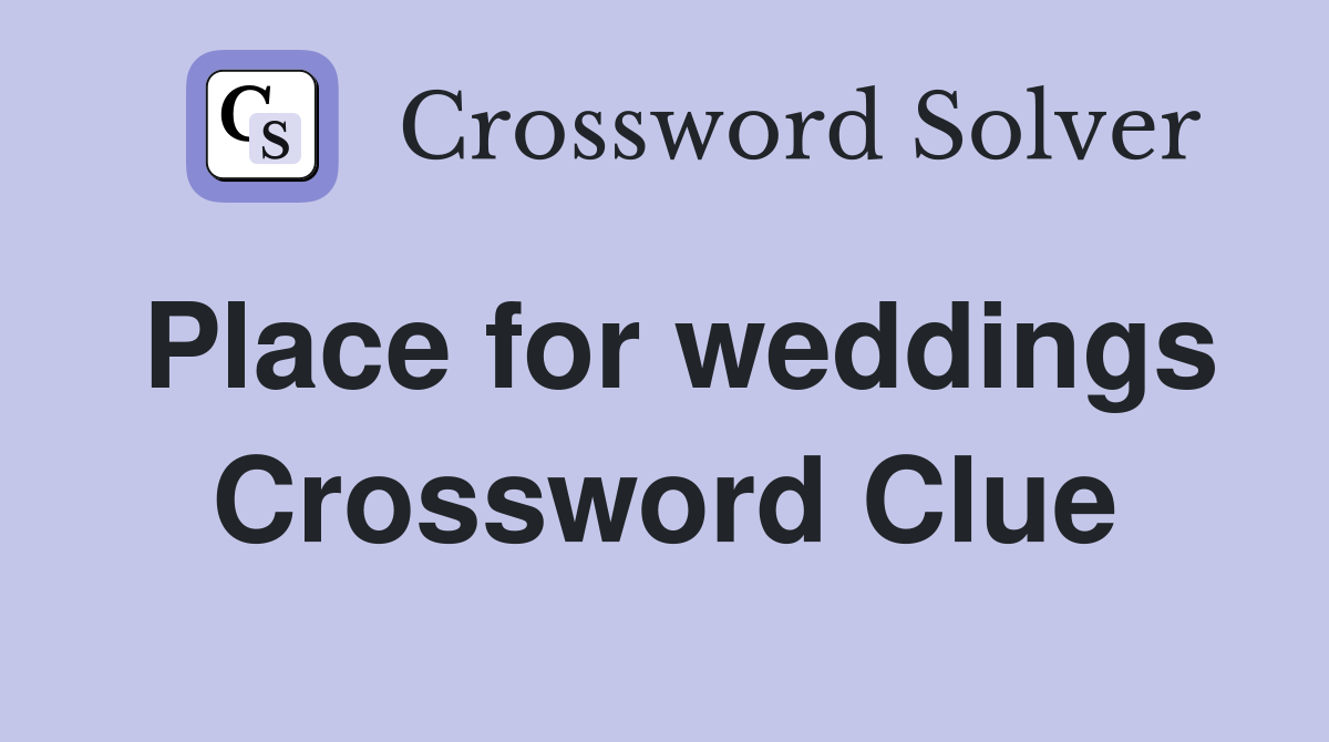 Place for weddings Crossword Clue