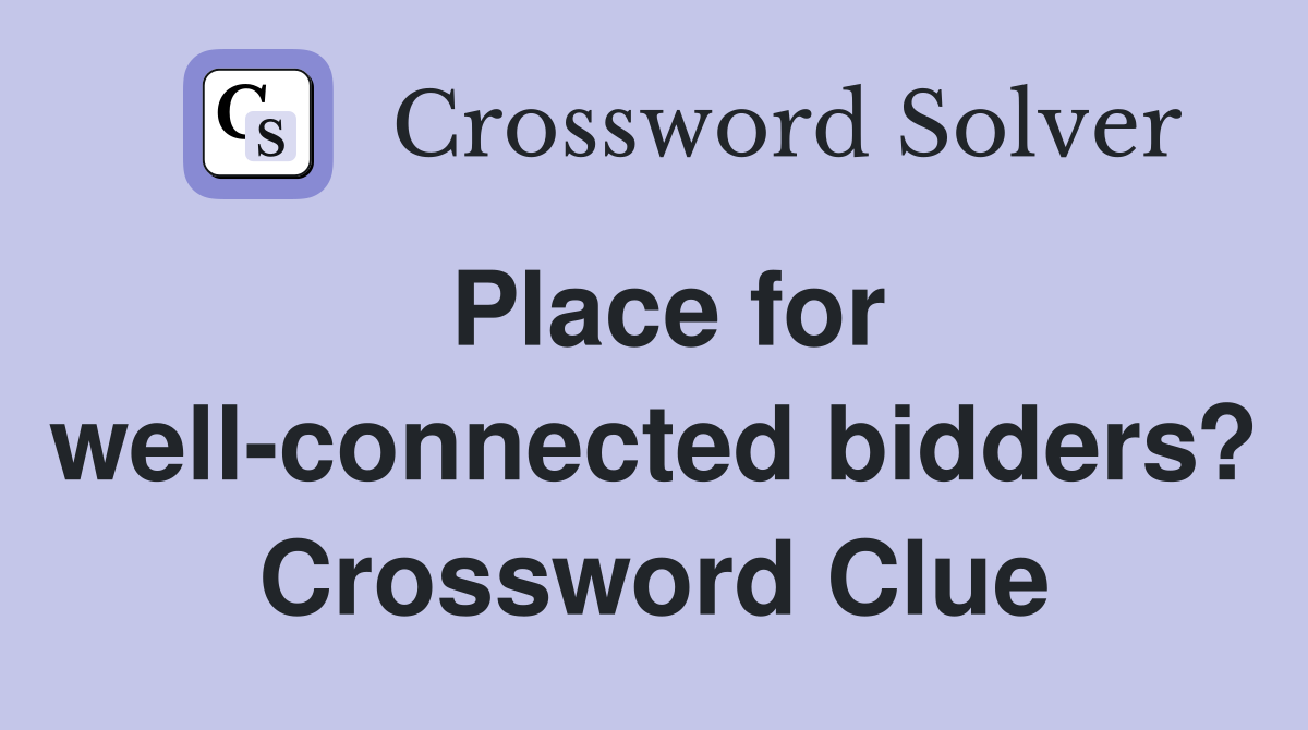 Place for well-connected bidders? Crossword Clue