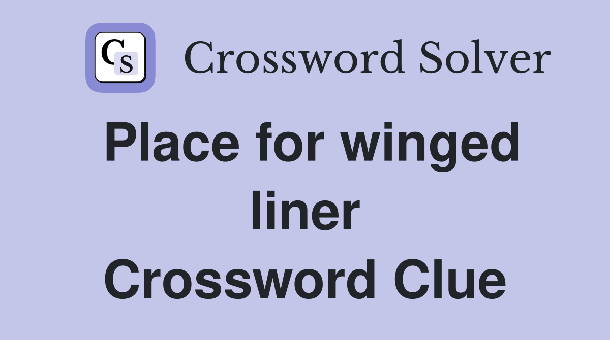 Place for winged liner Crossword Clue
