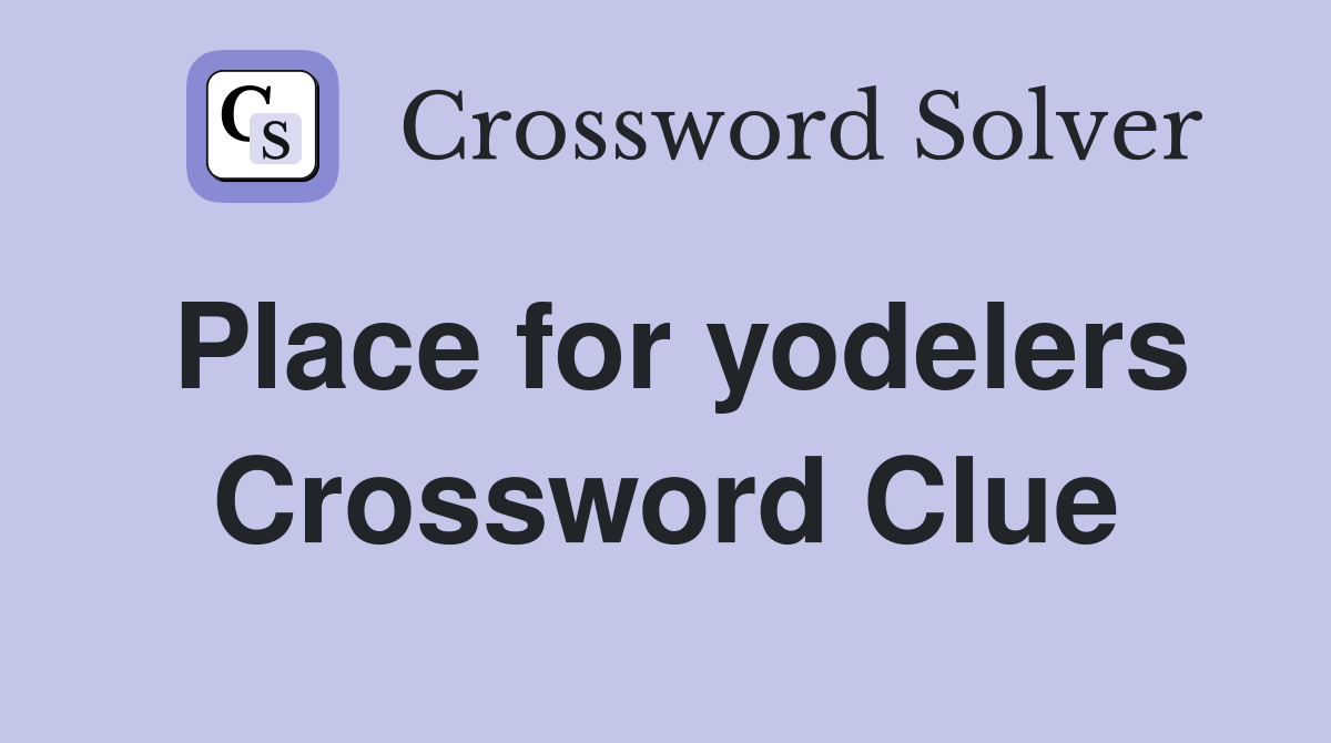 Place for yodelers Crossword Clue