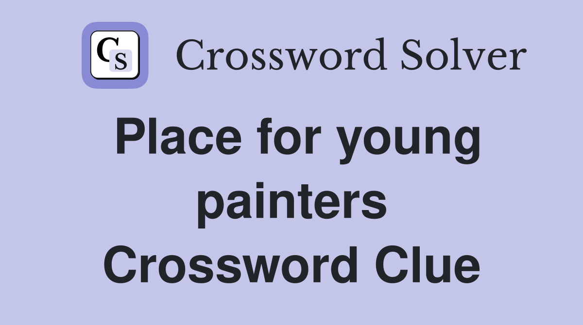 Place for young painters Crossword Clue