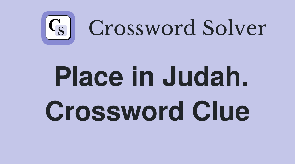 Place in Judah. Crossword Clue