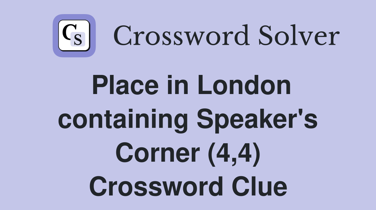 Place in London containing Speaker's Corner (4,4) Crossword Clue