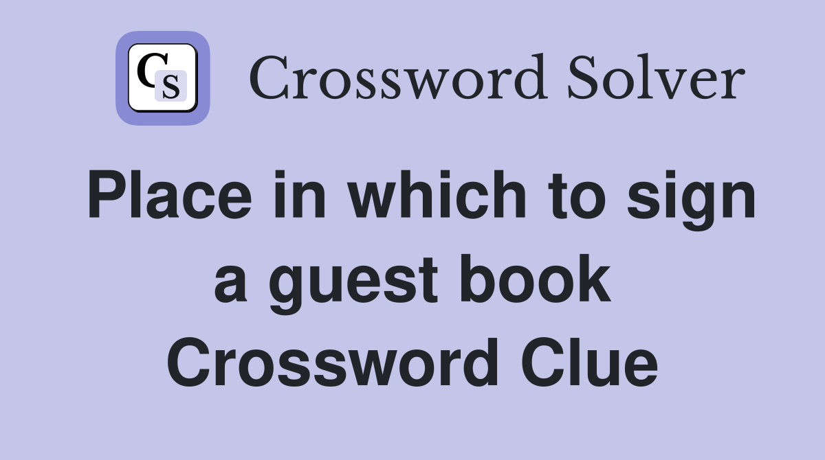 Place in which to sign a guest book Crossword Clue
