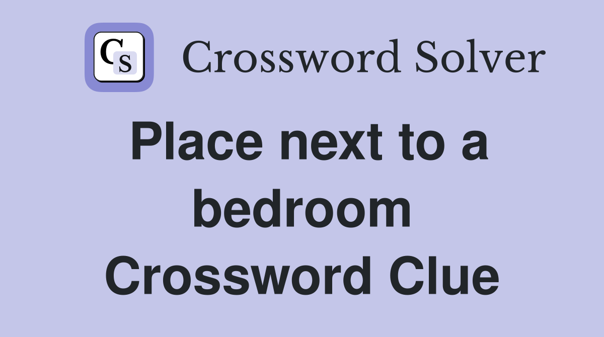 Place next to a bedroom Crossword Clue