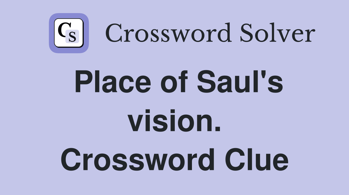 Place of Saul's vision. Crossword Clue