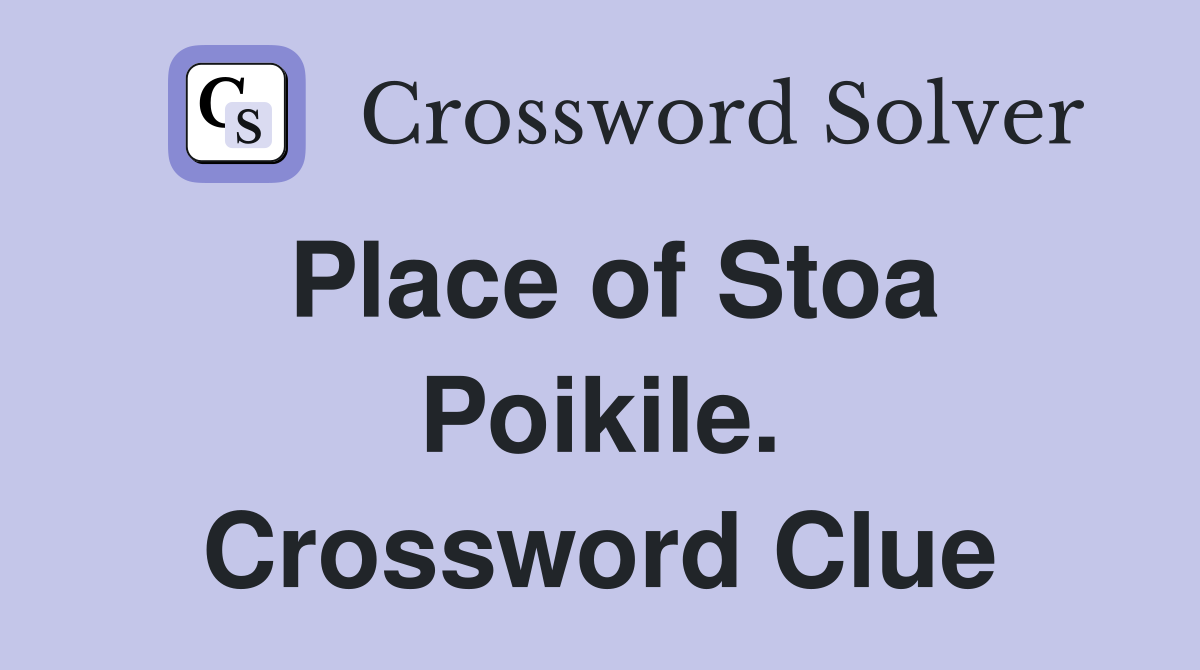 Place of Stoa Poikile. Crossword Clue
