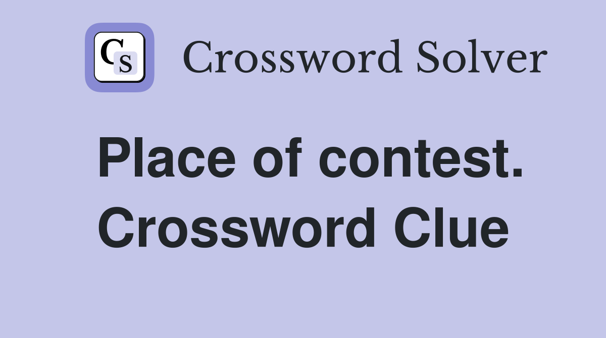 Place of contest. Crossword Clue