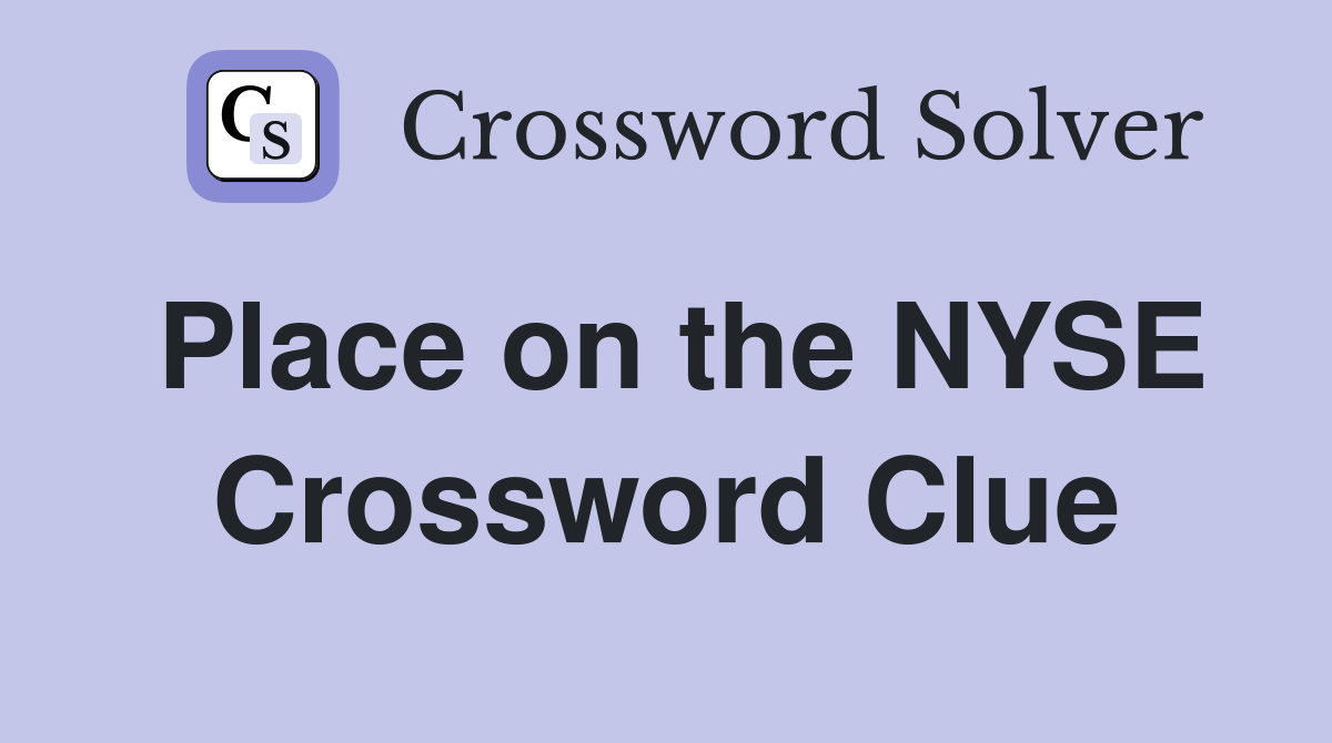 Place on the NYSE Crossword Clue