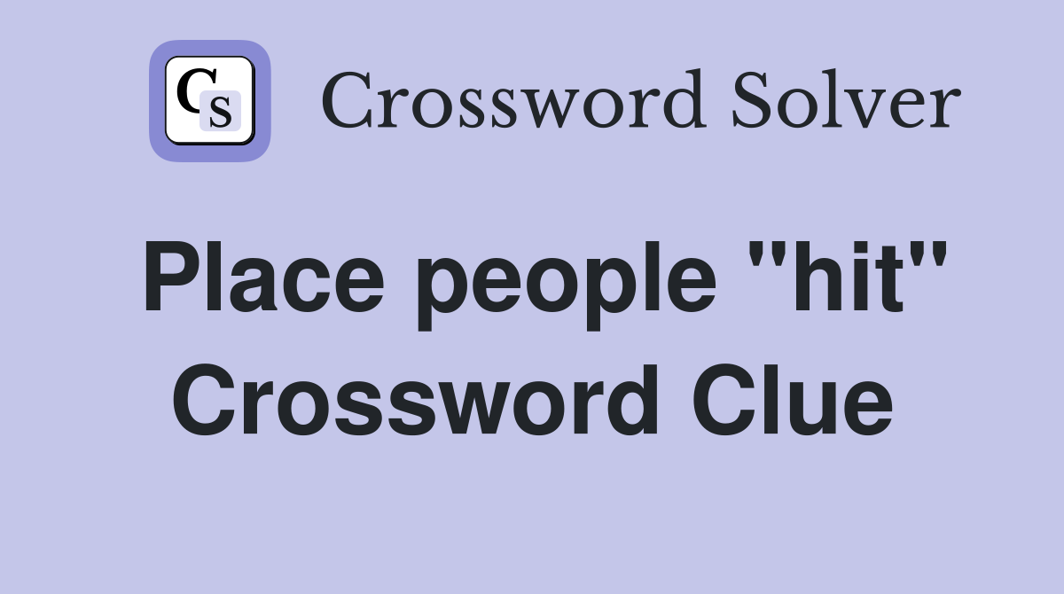 Place people "hit" Crossword Clue