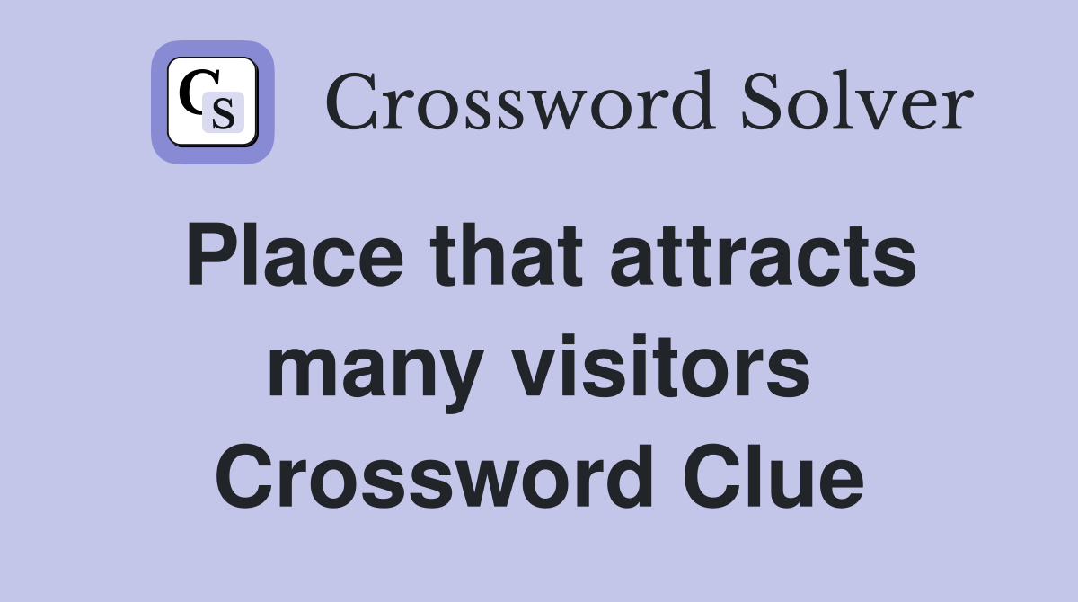 Place that attracts many visitors Crossword Clue