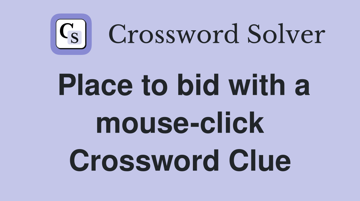 Place to bid with a mouse-click Crossword Clue