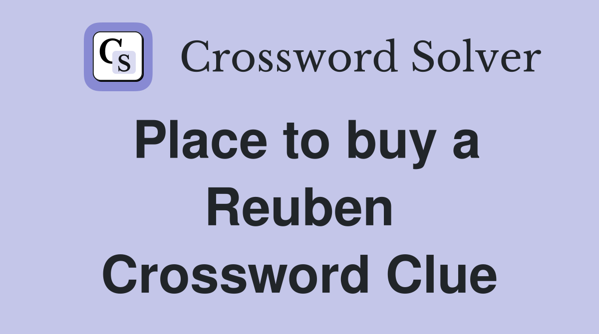 Place to buy a Reuben Crossword Clue