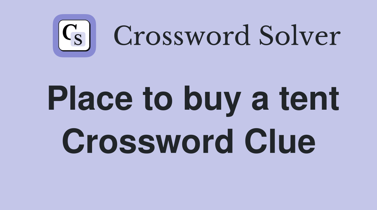 Place to buy a tent Crossword Clue