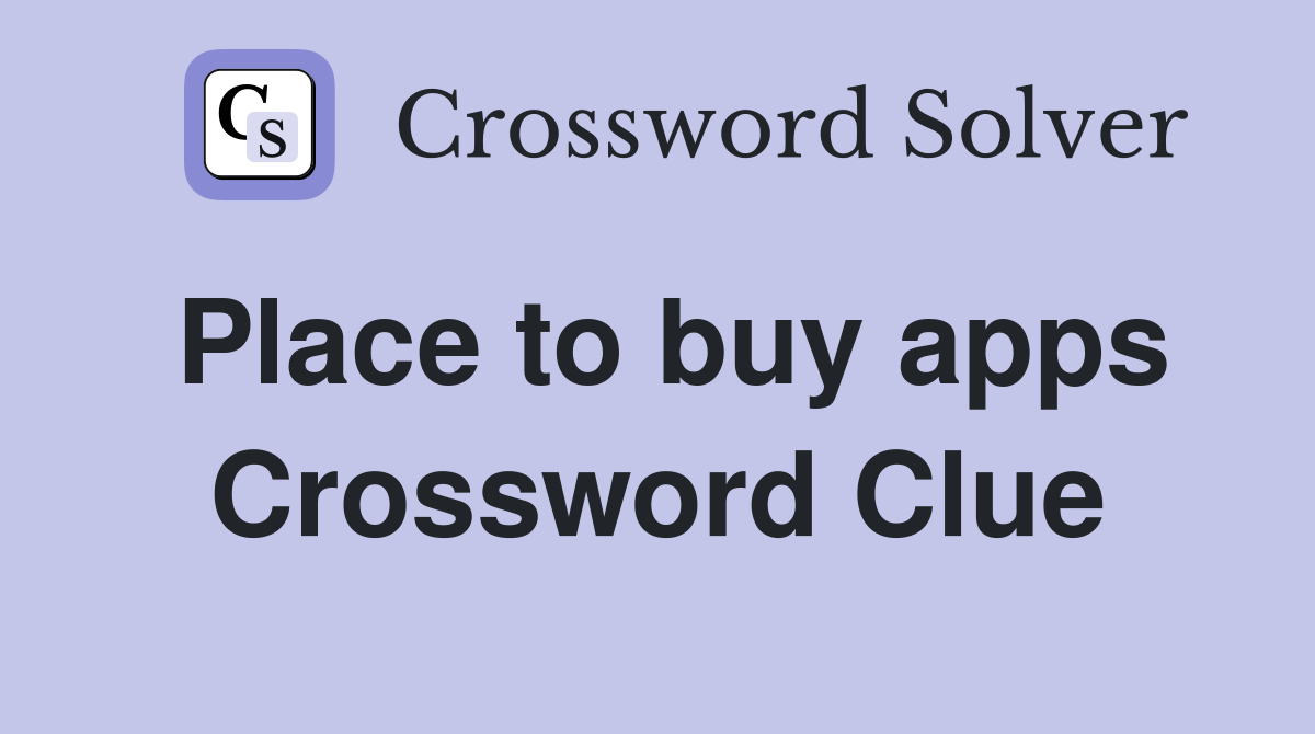 Place to buy apps Crossword Clue