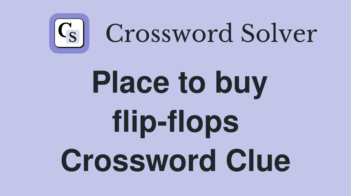 Place to buy flip-flops Crossword Clue