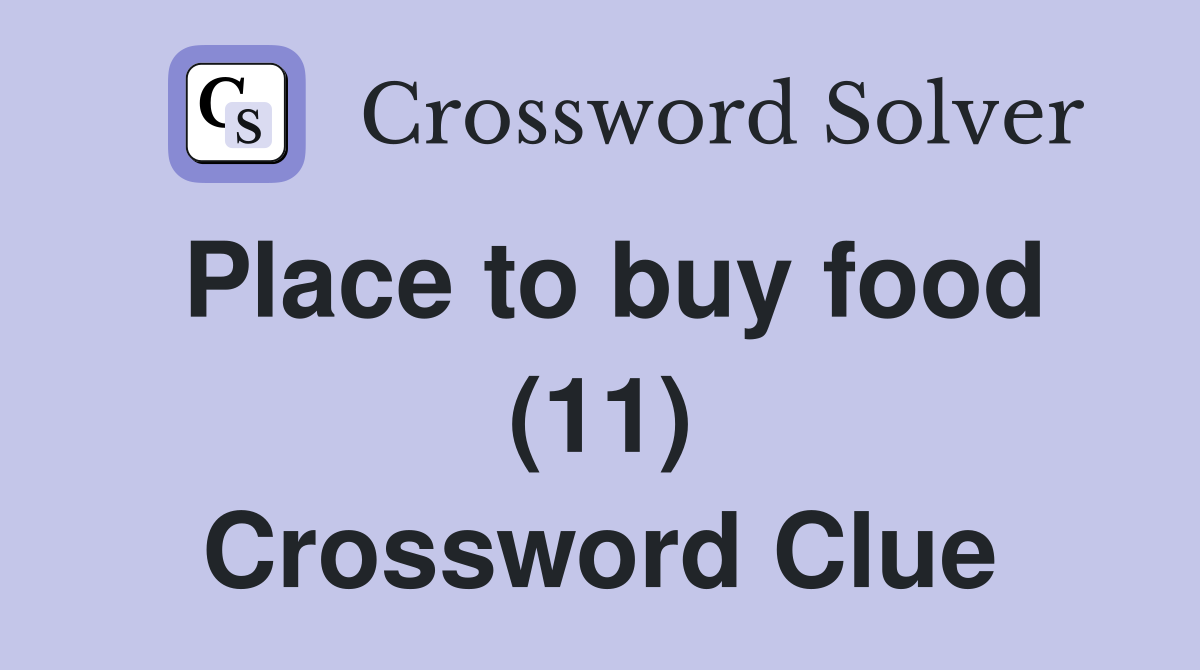 Place to buy food (11) Crossword Clue