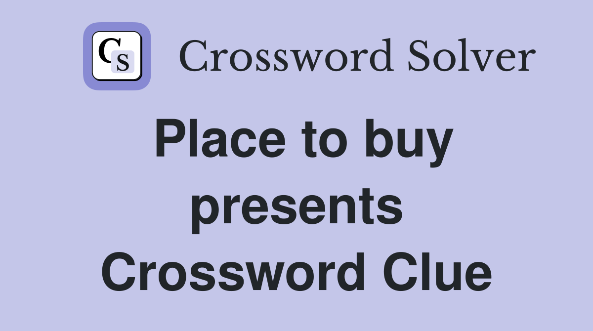 Place to buy presents Crossword Clue