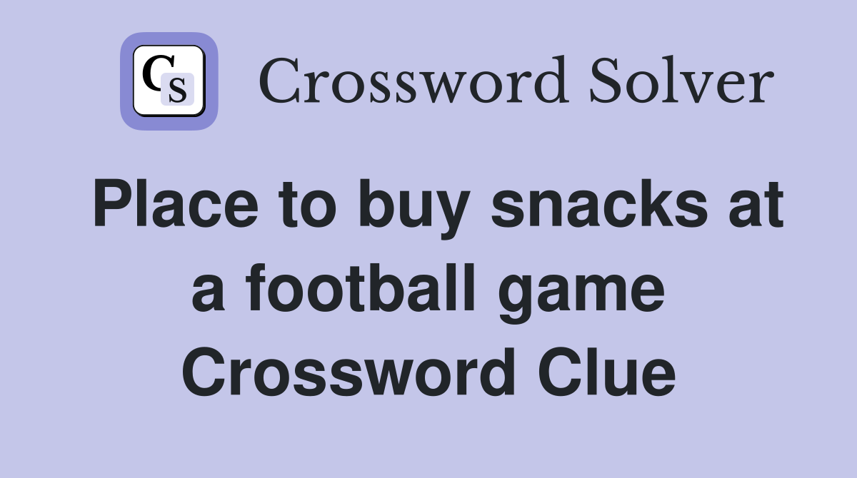 Place to buy snacks at a football game Crossword Clue