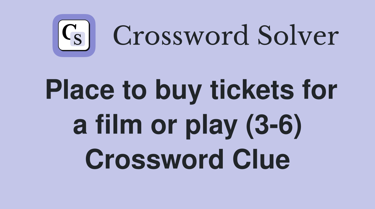 Place to buy tickets for a film or play (3-6) Crossword Clue